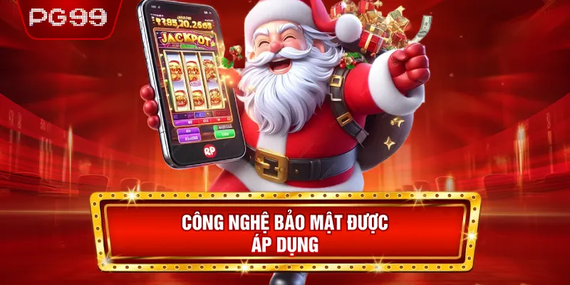 Công Nghệ Bảo Mật Được Áp Dụng