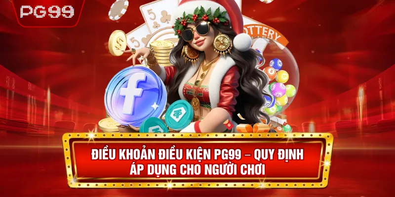 Mục Đích Xây Dựng Điều Khoản Điều Kiện PG99