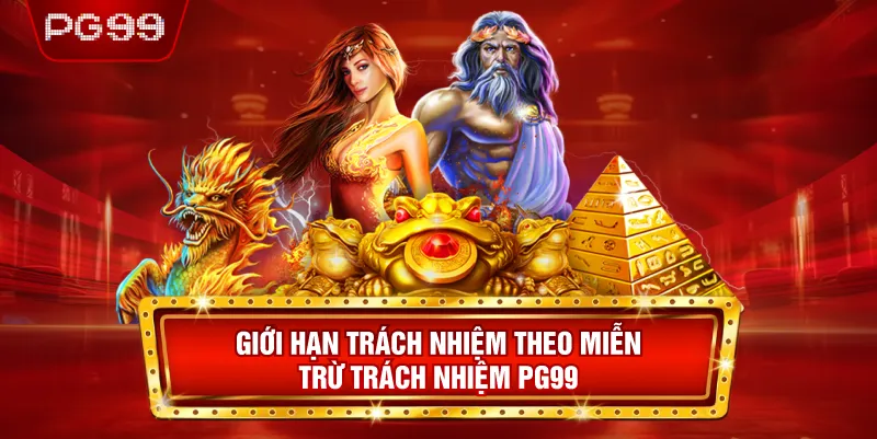 Giới Hạn Trách Nhiệm Theo Miễn Trừ Trách Nhiệm PG99