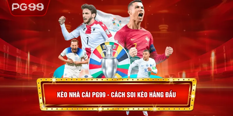 Kèo Nhà Cái PG99 - Cách Soi Kèo Hàng Đầu
