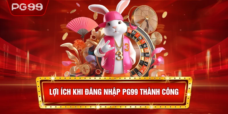 Lợi Ích Khi Đăng Nhập PG99 Thành Công